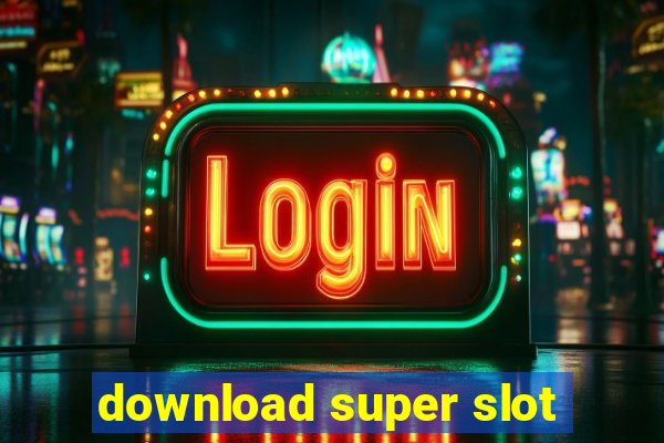 download super slot