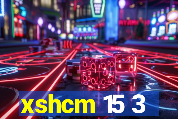 xshcm 15 3