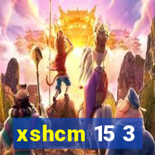 xshcm 15 3