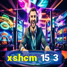 xshcm 15 3