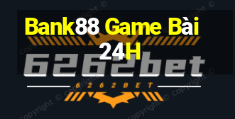 Bank88 Game Bài 24H