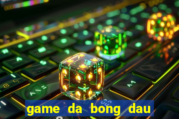 game da bong dau to 1 nguoi