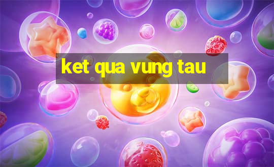 ket qua vung tau