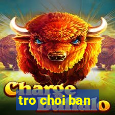 tro choi ban