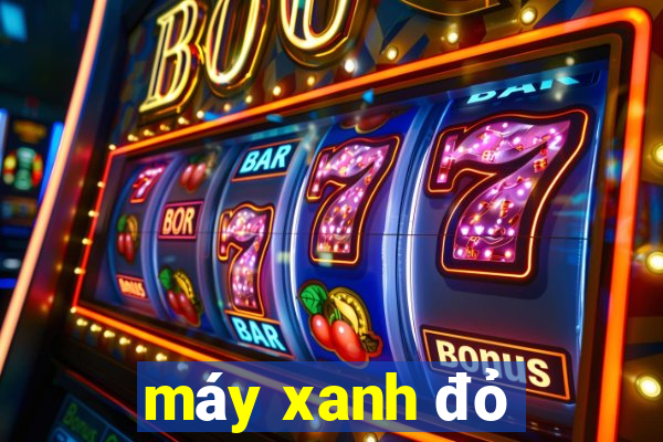 máy xanh đỏ