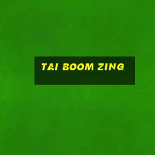 tai boom zing