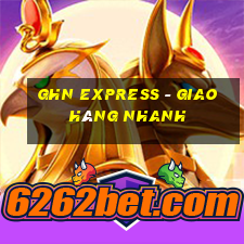 ghn express - giao hàng nhanh