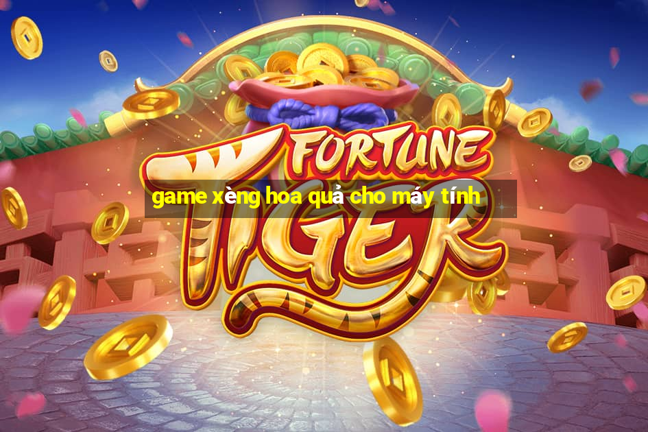 game xèng hoa quả cho máy tính