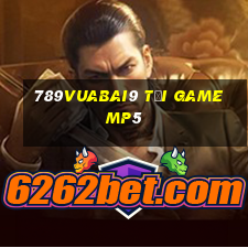 789Vuabai9 Tải game mp5