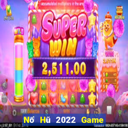 Nổ Hũ 2022 Game Bài 247