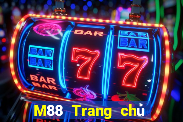 M88 Trang chủ của trang web chính thức của Dayou