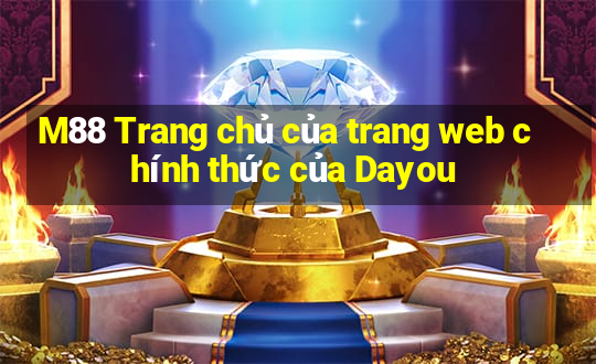 M88 Trang chủ của trang web chính thức của Dayou