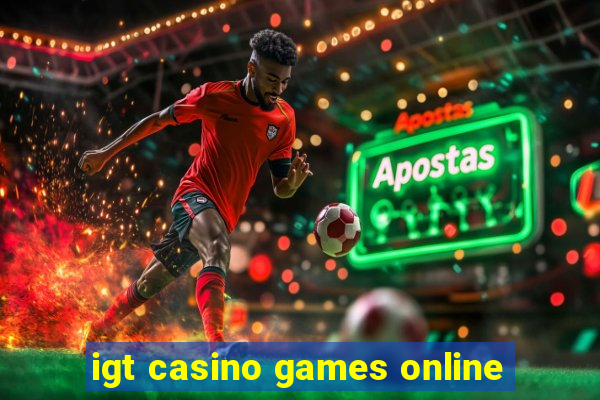 igt casino games online