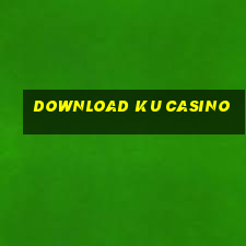 download ku casino