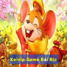 Xoivip Game Bài Ric