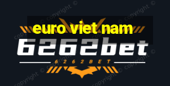 euro viet nam