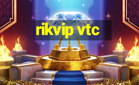 rikvip vtc