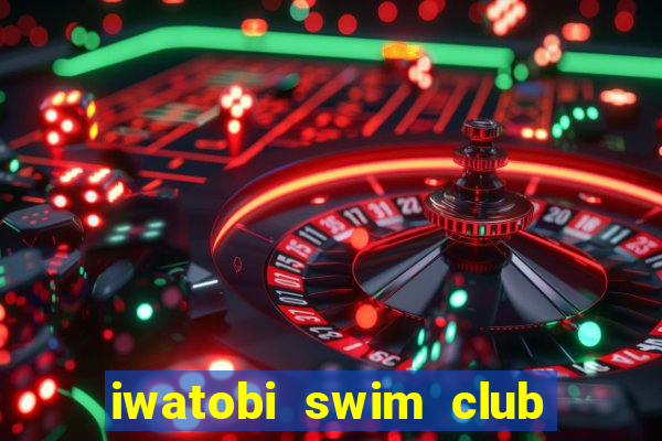 iwatobi swim club season 1