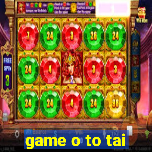 game o to tai