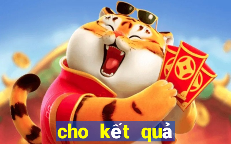 cho kết quả xổ số hôm nay