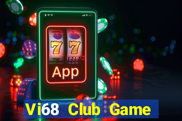 Vi68 Club Game Bài 69 Doi Thuong