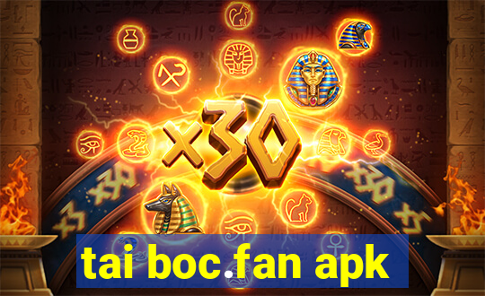 tai boc.fan apk