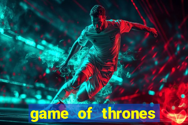 game of thrones phim bat hu