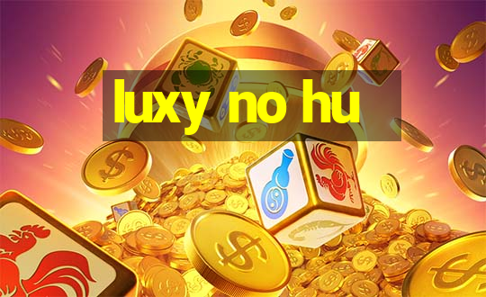 luxy no hu