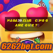 naga39.club   cổng game quốc tế