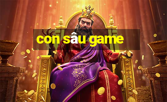 con sâu game