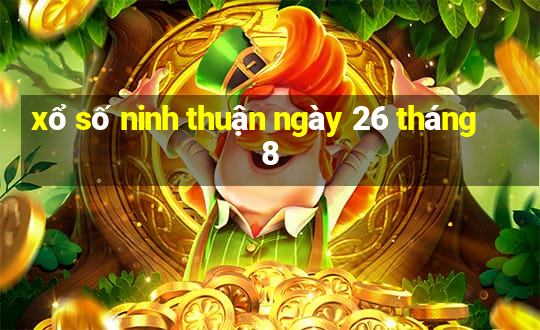 xổ số ninh thuận ngày 26 tháng 8