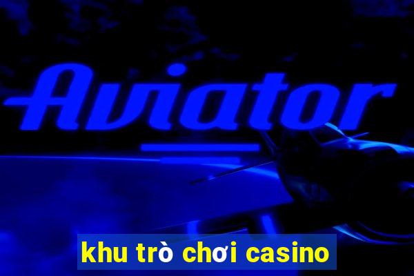 khu trò chơi casino