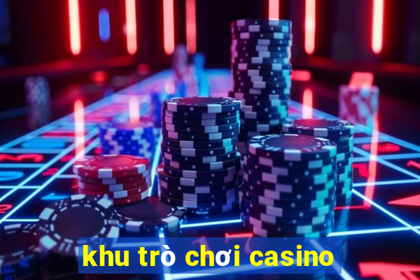 khu trò chơi casino