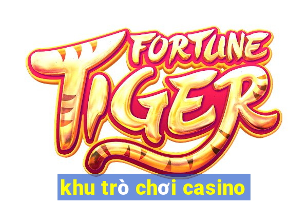 khu trò chơi casino