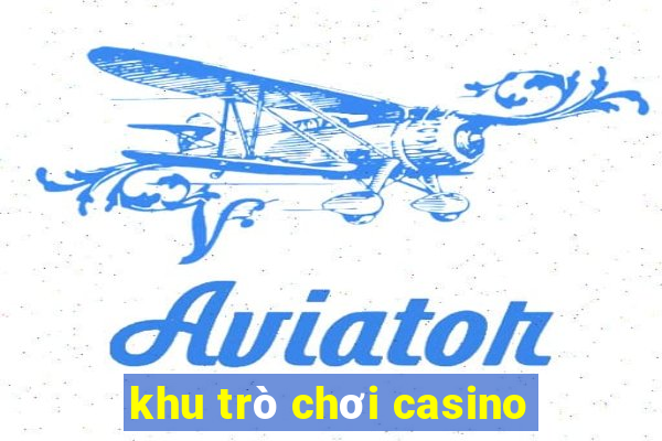 khu trò chơi casino