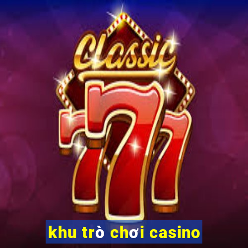 khu trò chơi casino