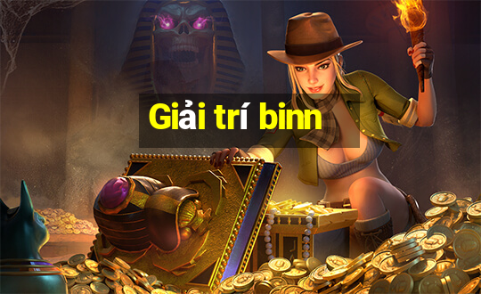 Giải trí binn