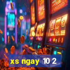 xs ngay 10 2