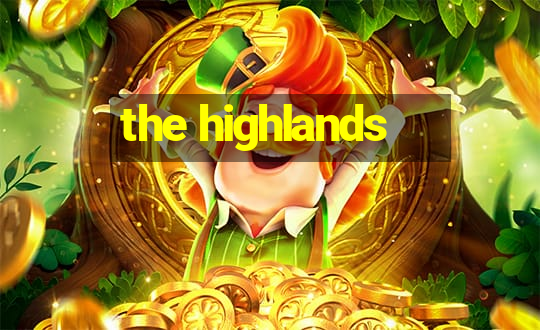 the highlands