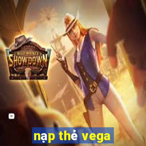 nạp thẻ vega