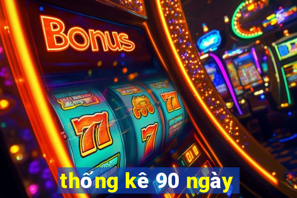 thống kê 90 ngày