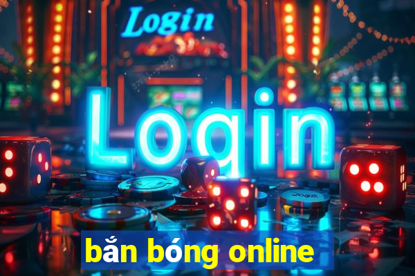 bắn bóng online