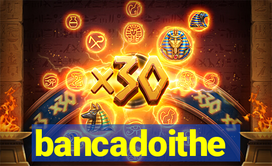 bancadoithe