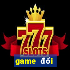 game đổi thưởng uy tín b52