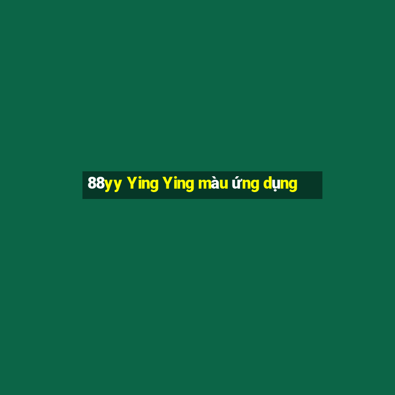 88yy Ying Ying màu ứng dụng