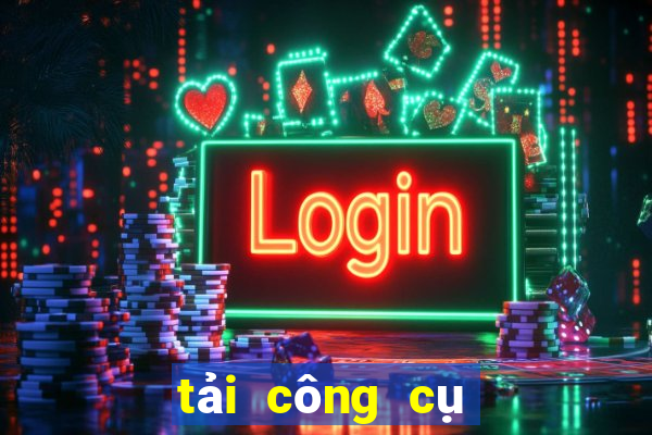 tải công cụ tài lộc