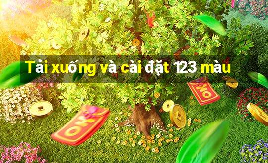 Tải xuống và cài đặt 123 màu