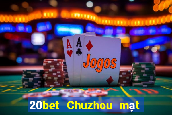 20bet Chuzhou mạt chược manizi