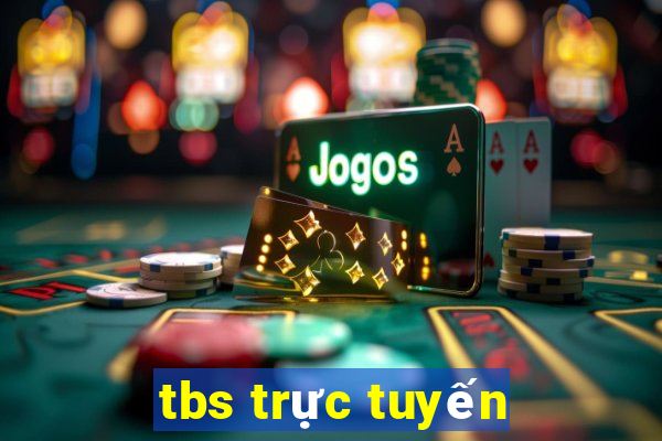 tbs trực tuyến