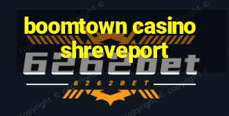 boomtown casino shreveport